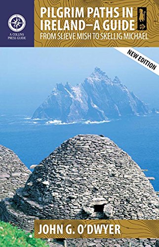 Pilgrim Paths In Ireland: A Guide: From Slieve Mish To Skellig Michael [Lingua Inglese]
