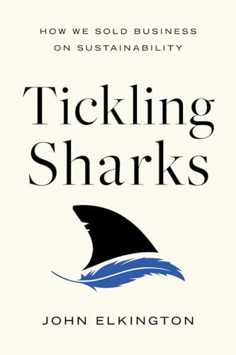 Tickling Sharks: How We Sold Business On Sustainability