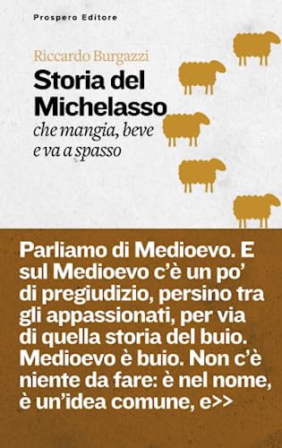 Storia Del Michelasso: Che Mangia, Beve E Va A Spasso