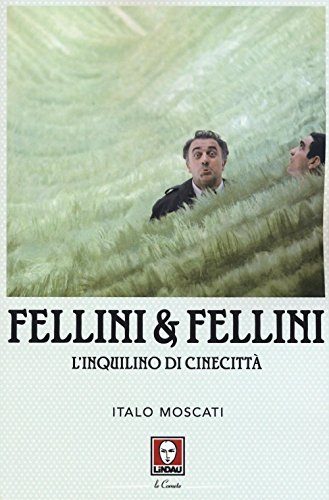 Fellini & Fellini. L'Inquilino Di Cinecittà