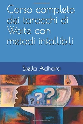 Corso Completo Dei Tarocchi Di Waite Con Metodi Infallibili