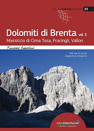 Dolomiti Di Brenta Vol. 5 Massiccio Di Cima Tosa, Fracingli, Vallon