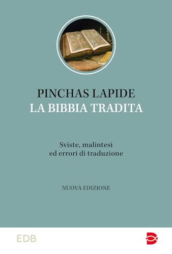 La Bibbia Tradita. Sviste, Malintesi Ed Errori Di Traduzione