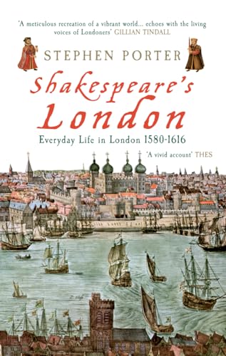 Shakespeare'S London: Everyday Life In London 1580-1616