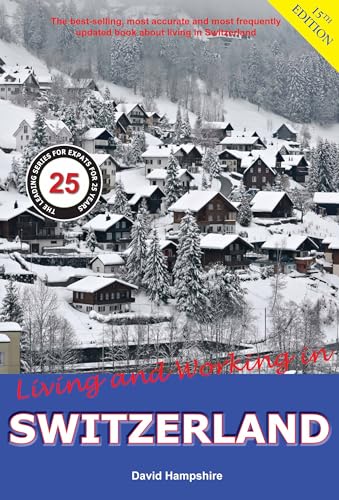 Living And Working In Switzerland: A Survival Handbook [Lingua Inglese]