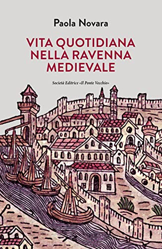 Vita Quotidiana Nella Ravenna Medievale