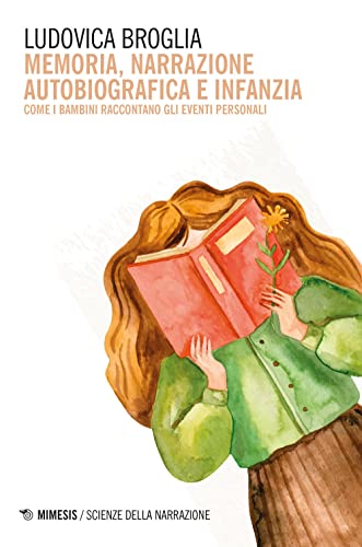 Memoria, Narrazione Autobiografica E Infanzia. Come I Bambini Raccontano Gli Eventi Personali