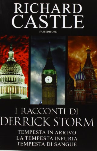 I Racconti Di Derrick Storm: Tempesta In Arrivo-La Tempesta Infuria-Tempesta Di Sangue