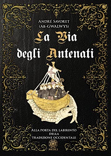 La Via Degli Antenati. Alla Porta Del Labirinto Della Tradizione Occidentale