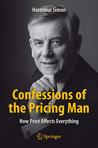Confessions Of The Pricing Man: How Price Affects Everything