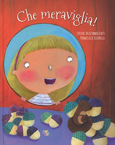 Che Meraviglia! Ediz. A Colori