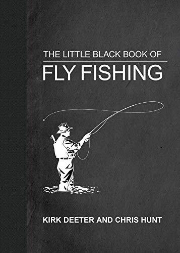 The Little Black Book Of Fly Fishing: 201 Tips To Make You A Better Angler