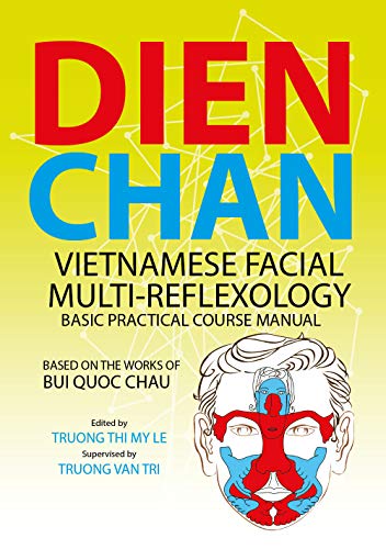 Dien Chan. Vietnamese Facial Multi-Reflexology. Basic Practical Course Manual