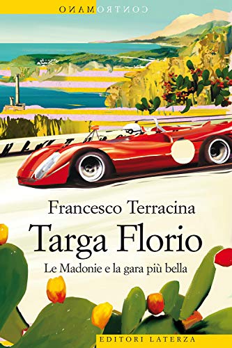 Targa Florio. Le Madonie E La Gara Più Bella