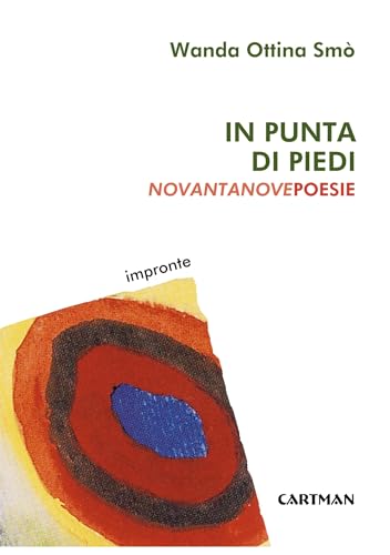 In Punta Di Piedi. Novantanove Poesie