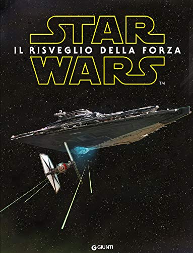 Star Wars. Il Risveglio Della Forza