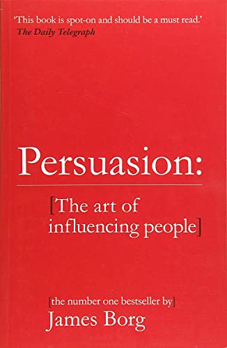 Persuasion: The Art Of Influencing People
