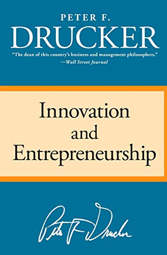 Innovation And Entrepreneurship: Practice And Principles