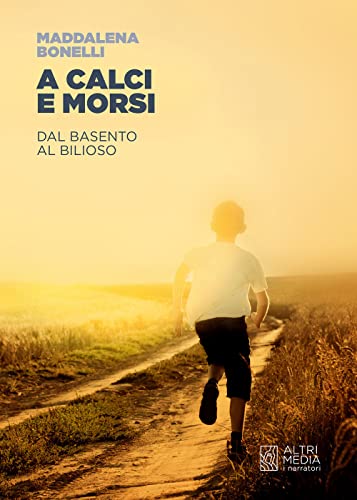 A Calci E Morsi. Dal Basento Al Bilioso