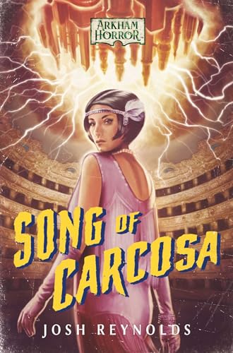 Song Of Carcosa: An Arkham Horror Novel