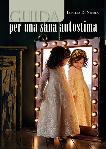 Guida Per Una Sana Autostima