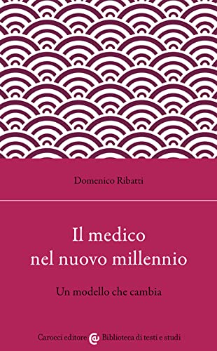 Il Medico Nel Nuovo Millennio. Un Modello Che Cambia