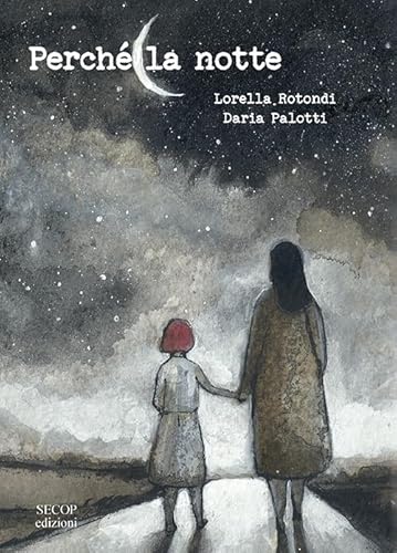 Perché La Notte. Ediz. Illustrata