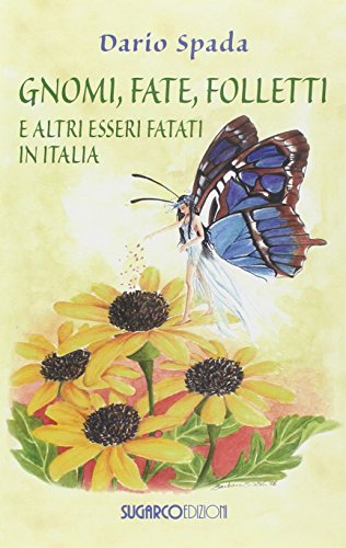 Gnomi, Fate, Folletti E Altri Esseri Fatati In Italia