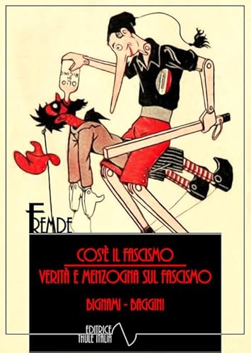 Cos'È Il Fascismo. Verità E Menzogne Sul Fascismo