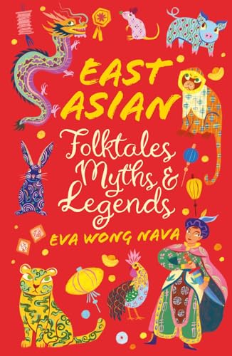 East Asian Folktales, Myths And Legends (Scholastic Classics)