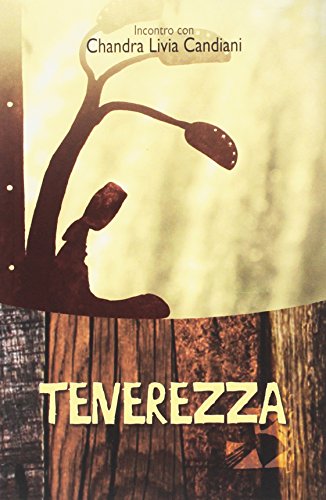 Tenerezza. Incontro Con Chandra Livia Candiani