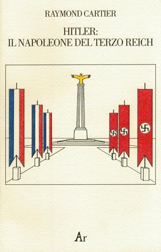 Hitler. Il Napoleone Del Terzo Reich