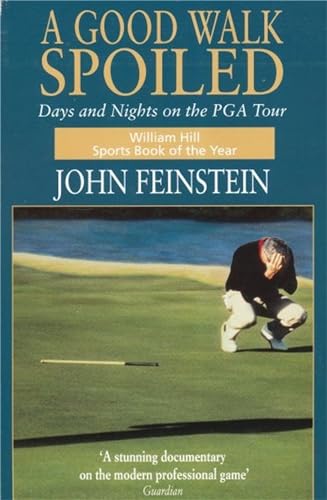 A Good Walk Spoiled: Days And Nights On The Pga Tour