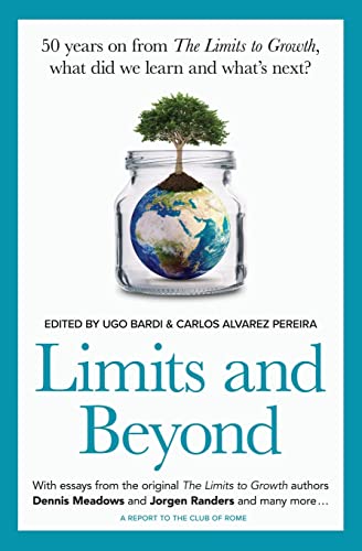 Limits And Beyond: 50 Years On From The Limits To Growth, What Did We Learn And What’S Next?