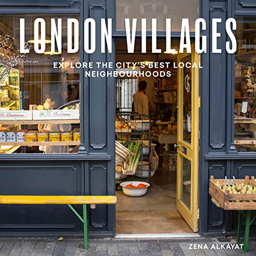 London Villages: Explore The City'S Best Local Neighbourhoods