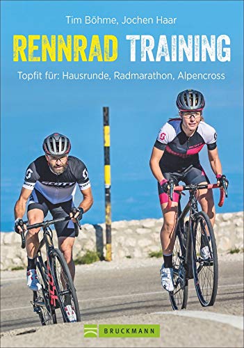 Rennrad-Training: Topfit Für:Hausrunde, Radmarathon, Alpencross