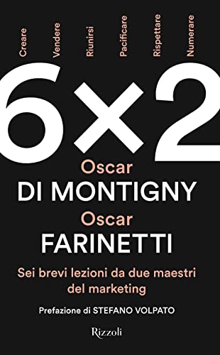 6X2. Sei Brevi Lezioni Da Due Maestri Del Marketing