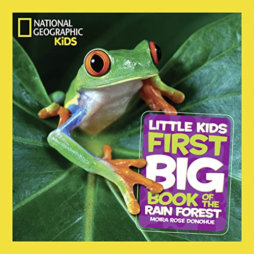 National Geographic Little Kids First Big Book Of The Rain Forest