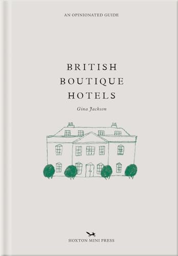 British Boutique Hotels: An Opinionated Guide