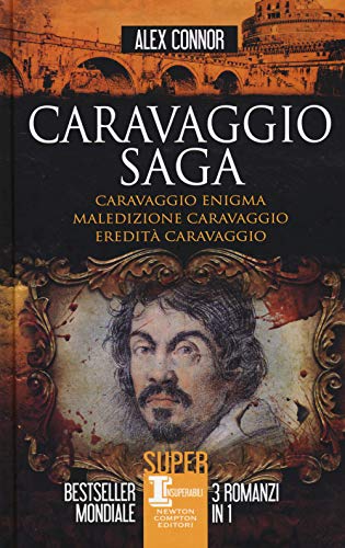 Caravaggio Saga: Caravaggio Enigma-Maledizione Caravaggio-Eredità Caravaggio