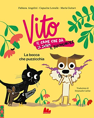 La Bocca Che Puzzicchia. Vito, Il Cane Che Dà Il Buonumore. Ediz. A Colori