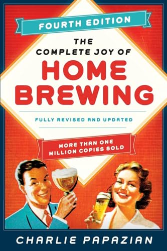 The Complete Joy Of Homebrewing: Fully Revised And Updated (Revised)