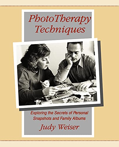 Phototherapy Techniques: Exploring The Secrets Of Personal Snapshots And Family Albums