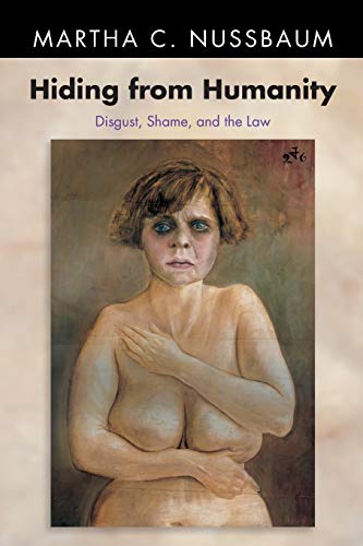 Hiding From Humanity: Disgust, Shame, And The The Law