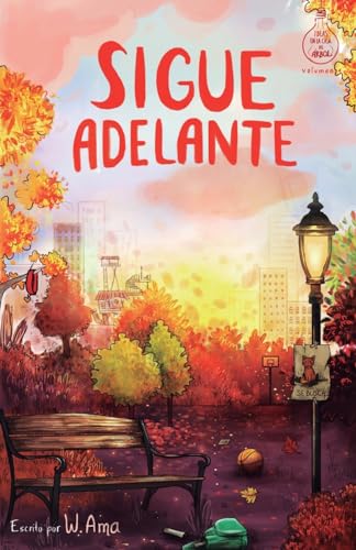 Sigue Adelante (Serie Ideas En La Casa Del Árbol. Volumen 4): Novela Infantil-Juvenil. Lectura De 8-9 A 11-12 Años. Literatura Ficción. Libros Para ..
