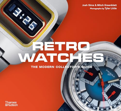 Retro Watches: The Modern Collector'S Guide