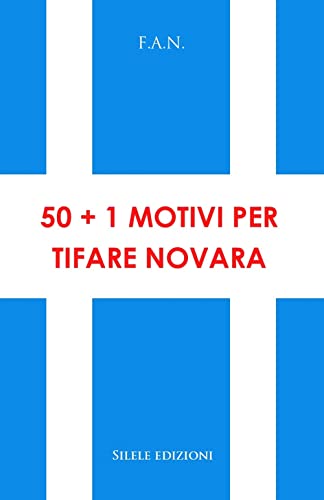 50+1 Motivi Per Tifare Novara