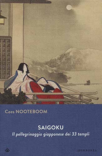 Saigoku. Il Pellegrinaggio Giapponese Dei 33 Templi