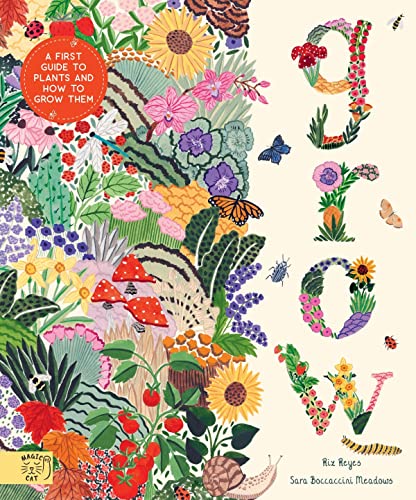 Grow: A First Guide To Plants And How To Grow Them