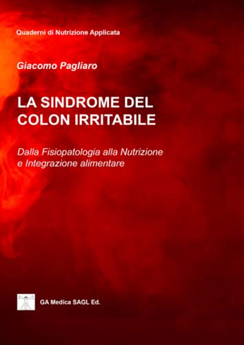 La Sindrome Del Colon Irritabile: Dalla Fisiopatologia Alla Nutrizione E Integrazione Alimentare